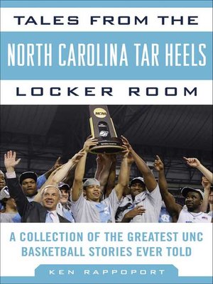 cover image of Tales from the North Carolina Tar Heels Locker Room: a Collection of the Greatest UNC Basketball Stories Ever Told
